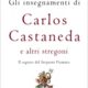 Gli insegnamenti di Carlos Castaneda e altri stregoni