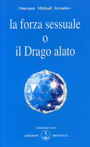 La forza sessuale o il drago alato – Omraam Mikhael Aivanhov (approfondimento)