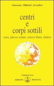 Centri e corpi sottili - Omraam Mikhael Aivanhov (spiritualità)