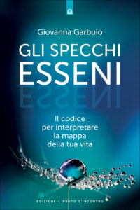 Gli specchi esseni - Giovanna Garbuio (esistenza)