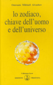 Lo Zodiaco, chiave dell'uomo e dell'universo - Omraam Mikhael Aivanhov (astrologia)