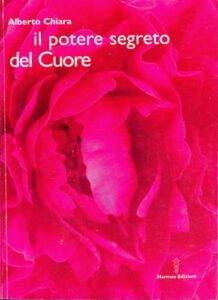 Il potere segreto del cuore - Alberto Chiara (spiritualità)