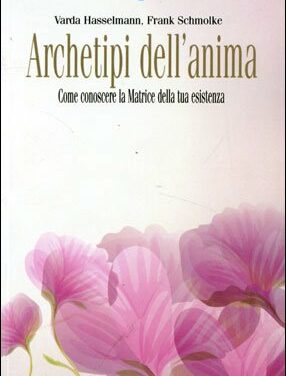 Archetipi dell’anima – Varda Hasselmann, Frank Schmolke (approfondimento)