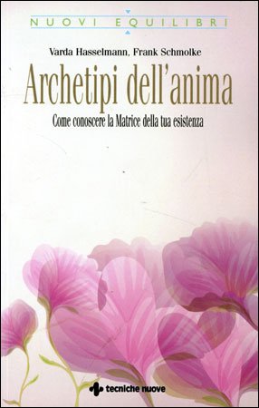 Archetipi dell’anima – Varda Hasselmann, Frank Schmolke (approfondimento)