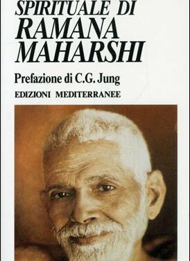 L’insegnamento spirituale di Ramana Maharshi – Sri Ramana Maharshi (approfondimento)