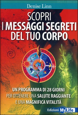 Scopri i messaggi segreti del tuo corpo – Denise Linn (approfondimento)