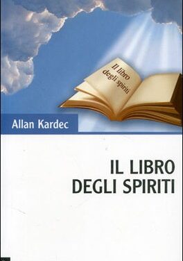 Il libro degli spiriti – Allan Kardec (approfondimento)
