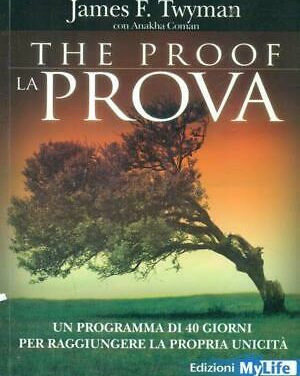 The proof – La prova – James Twyman, Anajha Coman (approfondimento)
