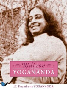 Ridi con Yogananda – Paramhansa Yogananda (spiritualità)