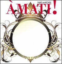 Amati! – Fabio Marchesi (approfondimento)