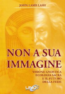 Non a sua immagine - John Lamb Lash (religione)