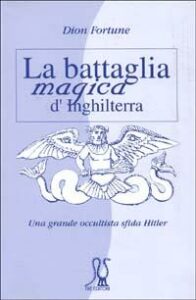 La battaglia magica d’Inghilterra - Dion Fortune (esoterismo)