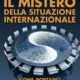 Il mistero della situazione internazionale - Fausto Carotenuto (esistenza)