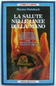 La salute nelle linee della mano - Martin Steinbach (chirologia)