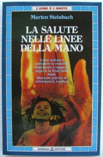 La salute nelle linee della mano – Martin Steinbach (approfondimento)