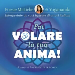 Fai volare la tua anima! - Paramhansa Yogananda (cd audio)