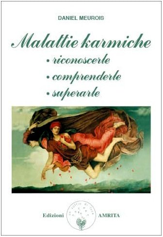 Malattie karmiche – Daniel Meurois (approfondimento)