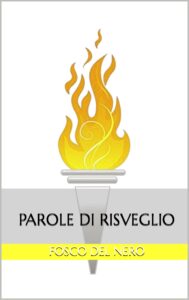 Parole di Risveglio – Fosco Del Nero (spiritualità)