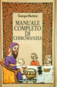 Manuale completo di chiromanzia - Georges Muchery (chirologia)