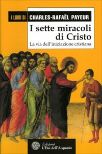 I sette miracoli di Cristo - Charles Rafael Payeur (spiritualità)