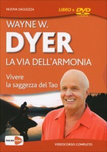 La via dell’armonia - Wayne Dyer (crescita personale)