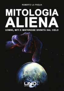 Mitologia aliena - Roberto La Paglia (storia)