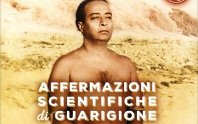 Affermazioni scientifiche di guarigione-Meditazioni metafisiche – Paramhansa Yogananda (approfondimento)