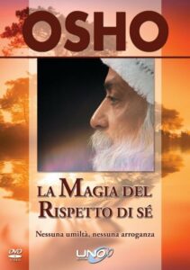 La magia del rispetto di sé - Osho (spiritualità)