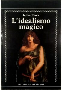 L’idealismo magico - Julius Evola (esistenza)