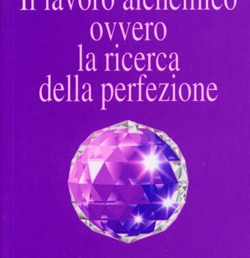 Il lavoro alchemico ovvero la ricerca della perfezione – Omraam Mikhael Aivanhov (approfondimento)