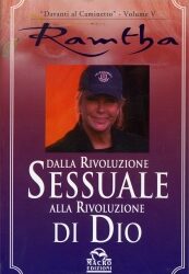 Dalla rivoluzione sessuale alla rivoluzione di Dio – Ramtha (sessualità)