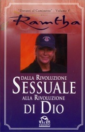 Dalla rivoluzione sessuale alla rivoluzione di Dio – Ramtha (sessualità)