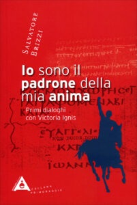 Io sono il padrone della mia anima - Salvatore Brizzi (esistenza)