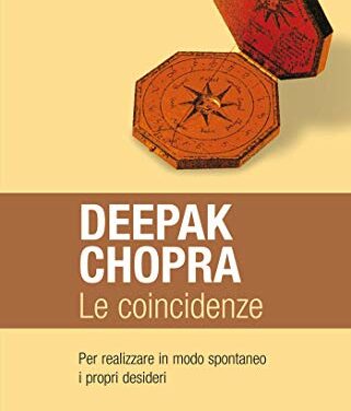 Le coincidenze – Deepak Chopra (esistenza)