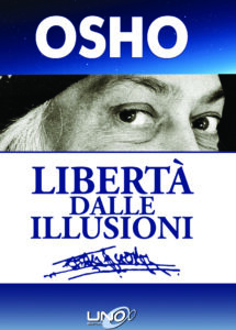 Libertà dalle illusioni - Osho (spiritualità)