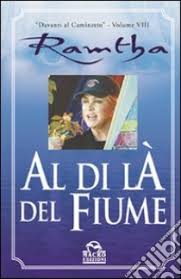 Al di là del fiume - Ramtha (esistenza)