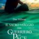 Il sacro viaggio del guerriero di pace