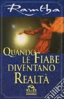 Quando le fiabe diventano realtà – Ramtha (esistenza)