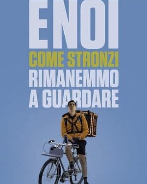 E noi come stronzi rimanemmo a guardare (film)