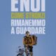 E noi come stronzi rimanemmo a guardare